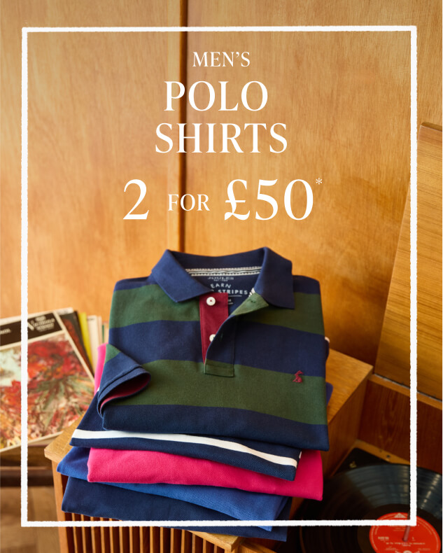 MEN'S POLO SHIRTS 2 FOR £50* SHOP THE OFFER