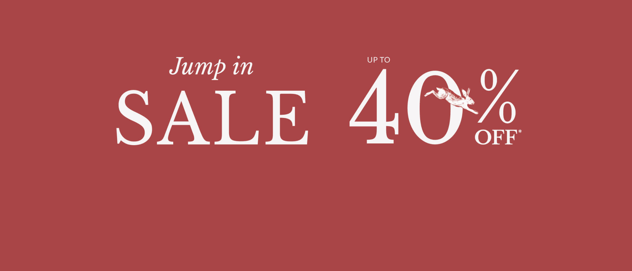 Jump in Sale up to 40% off*